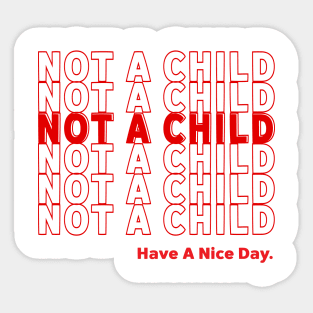 NOT A CHILD Sticker